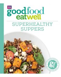 Good Food. Superhealthy Suppers