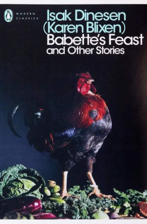 Penguin Modern Classics Babette's Feast and Other Stories
