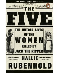 The Five. The Untold Lives of the Women Killed by Jack the Ripper