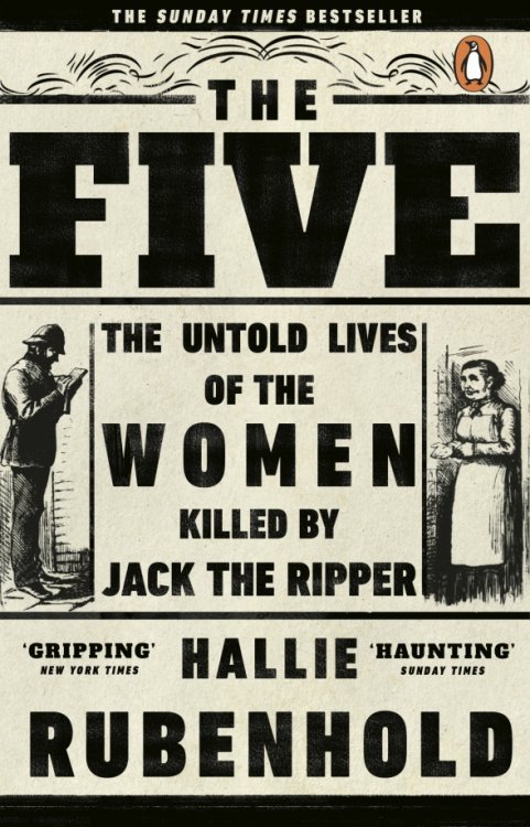 The Five. The Untold Lives of the Women Killed by Jack the Ripper