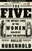 The Five. The Untold Lives of the Women Killed by Jack the Ripper
