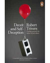 Deceit and Self-Deception. Fooling Yourself the Better to Fool Others
