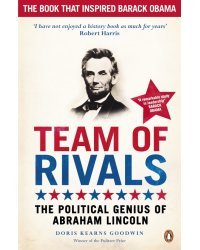 Team of Rivals. The Political Genius of Abraham Lincoln