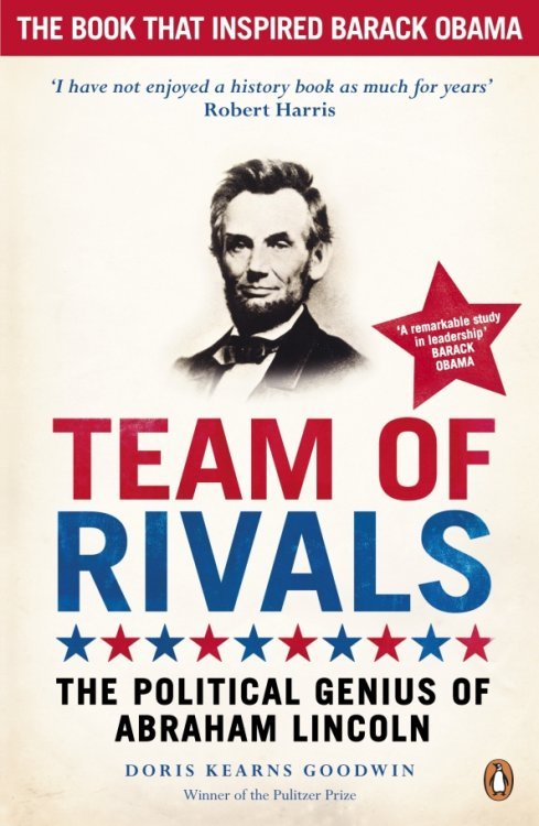 Team of Rivals. The Political Genius of Abraham Lincoln