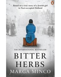 Bitter Herbs. Based on a true story of a Jewish girl in the Nazi-occupied Netherlands