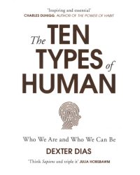The Ten Types of Human. Who We Are and Who We Can Be