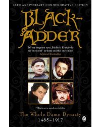 Blackadder. The Whole Damn Dynasty