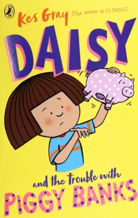 A Daisy Story Daisy and the Trouble with Piggy Banks