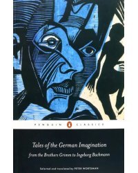 Tales of the German Imagination from the Brothers Grimm to Ingeborg Bachmann