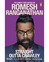 Straight Outta Crawley. Memoirs of a Distinctly Average Human Being