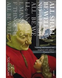 All Shall Be Well; And All Shall Be Well; And All Manner of Things Shall Be Well