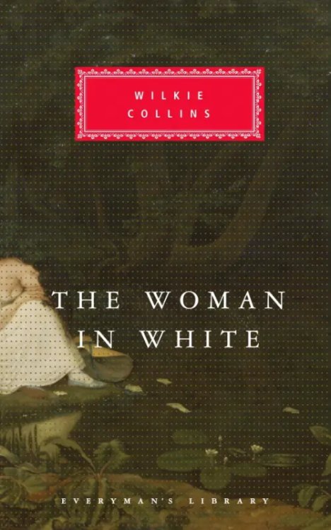 Everyman`s Library The Woman in White