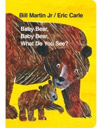Baby Bear, Baby Bear, What do you See?