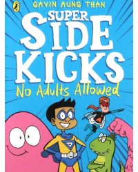 The Super Sidekicks. No Adults Allowed