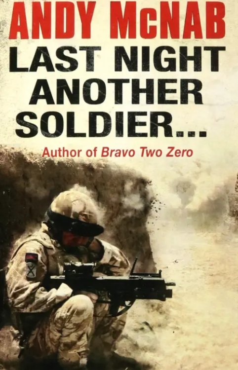 Last Night Another Soldier Last Night Another Soldier