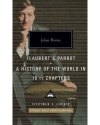 Flaubert's Parrot. A History of the World in 10 1/2 Chapters