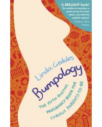 Bumpology. The myth-busting pregnancy book for curious parents-to-be