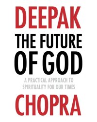 The Future of God. A practical approach to Spirituality for our times