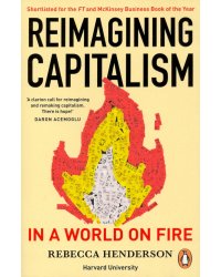 Reimagining Capitalism in a World on Fire
