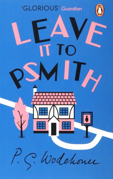 Leave it to Psmith Leave it to Psmith