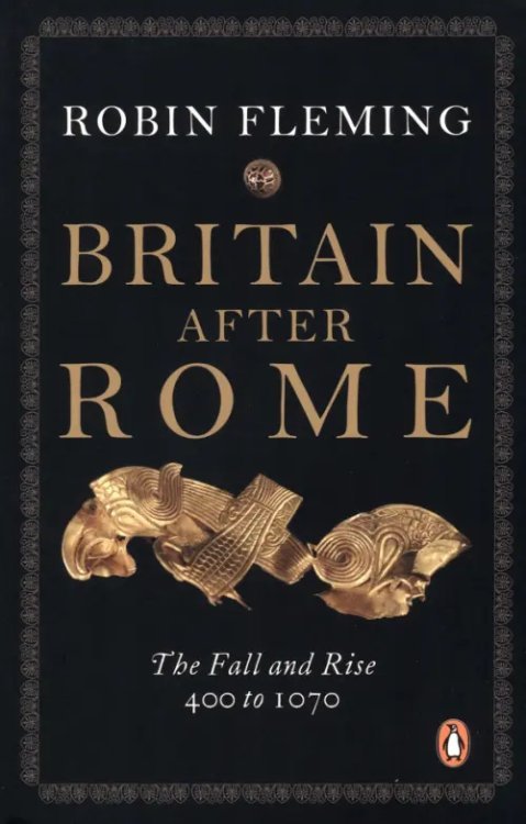 Britain after Rome. The Fall and Rise. 400 to 1070