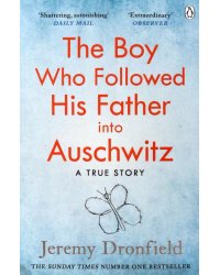 The Boy Who Followed His Father into Auschwitz