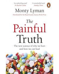 The Painful Truth. The new science of why we hurt and how we can heal