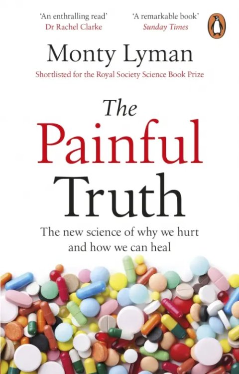 The Painful Truth. The new science of why we hurt and how we can heal The Painful Truth. The new science of why we hurt and how we can heal