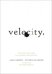 Velocity. The Seven New Laws for a World Gone Digital
