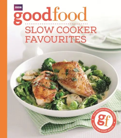 Good Food Good Food. Slow cooker favourites