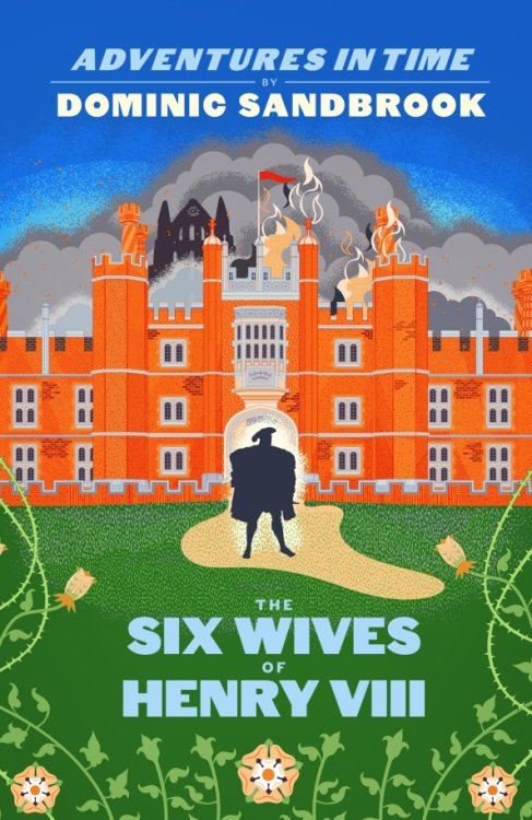 Adventures in Time. The Six Wives of Henry VIII Adventures in Time. The Six Wives of Henry VIII