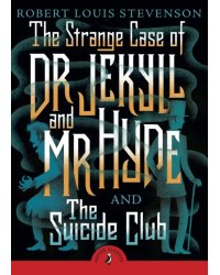 The Strange Case of Dr Jekyll And Mr Hyde &amp; the Suicide Club