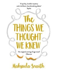 The Things We Thought We Knew