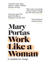 Work Like a Woman. A Manifesto For Change