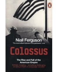 Colossus. The Rise and Fall of the American Empire
