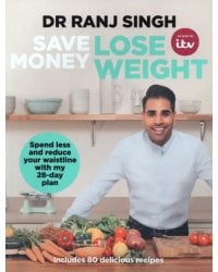 Save Money Lose Weight. Spend Less and Reduce Your Waistline with My 28-day Plan