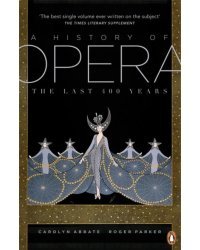 A History of Opera. The Last Four Hundred Years