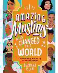 Amazing Muslims who Changed the World