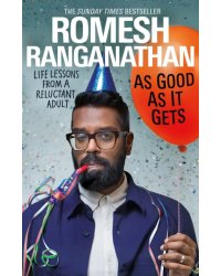 As Good As It Gets. Life Lessons from a Reluctant Adult