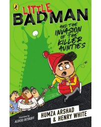 Little Badman and the Invasion of the Killer Aunties