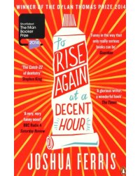 To Rise Again at a Decent Hour
