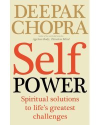 Self Power. Spiritual Solutions to Life's Greatest Challenges