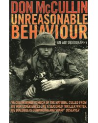 Unreasonable Behaviour. An Autobiography