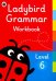 Ladybird Grammar Workbook. Level 6
