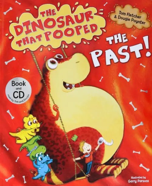 The Dinosaur That Pooped The Dinosaur That Pooped The Past! + CD