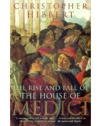 The Rise and Fall of the House of Medici