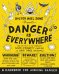Danger Is Everywhere. A Handbook for Avoiding Danger