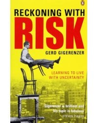 Reckoning with Risk. Learning to Live with Uncertainty