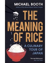 The Meaning of Rice. A Culinary Tour of Japan