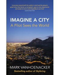 Imagine a City. A Pilot Sees the World